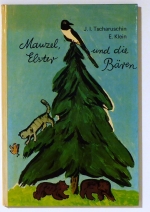 Mauzel, Elster und die Bären