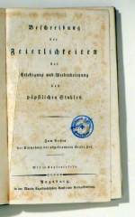 Beschreibung der Feierlichkeiten bei Erledigung und Wiederbesetzung des p&auml;pstlichen Stuhles