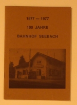 1877 - 1977. 100 Jahre Bahnhof Seebach