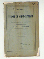 Mémoire sur les travaux d'avancement du tunnel du Saint-Gothard et sur le raccordement exact des deux galeries. Effectué le 29 février 1880