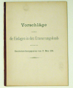 Vorschl&auml;ge betreffend die Einlagen in den Erneuerungsfonds auf Grund des Eisenbahnrechnungsgesetzes vom 27. M&auml;rz 1896