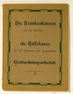 Die Krankenkassen f&uuml;r die Arbeiter und die H&uuml;lfskasse f&uuml;r Beamten und Angestellten der Gotthardbahngesellschaft