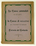 Le Casse ammalati per gli operai e la Cassa di soccorso per i funzionari ed impiegati della Ferrovia del Gottardo