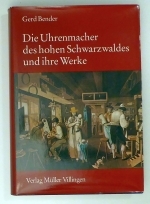 Die Uhrenmacher des hohen Schwarzwaldes und ihre Werke