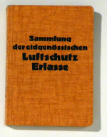 Sammlung der eidgen&ouml;ssischen Luftschutz-Erlasse