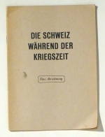 Die Schweiz w&auml;hrend der Kriegszeit