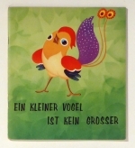 Ein kleiner Vogel ist kein Grosser