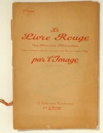 Le Livre Rouge des Atrocit&eacute;s Allemandes d'apr&egrave;s les Rapports Officiels des Gouvernements Fran&ccedil;ais, Anglais et Belge par l'Image