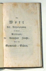 Ein Wort der Beherzigung an meine Mitb&uuml;rger, die Einwohner Z&uuml;richs, &uuml;ber die Gemeind-G&uuml;ter