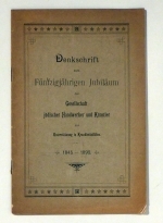 Denkschrift zum F&uuml;nfzigj&auml;hrigen Jubil&auml;um der Gesellschaft j&uuml;discher Handwerker und K&uuml;nstler zur Unterst&uuml;tzung in Krankheitsf&auml;llen