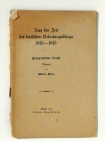 Aus der Zeit der deutschen Befreiungskriege 1813 - 1815