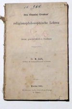 Don Chasdai Creskas’ religionsphilosophische Lehren in ihrem geschichtlichen Einflusse