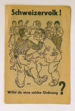 Schweizervolk! Willst du eine solche Ordnung? - Diese Ordnung wollen wir!