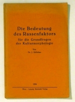 Die Bedeutung des Rassenfaktors f&uuml;r die Grundfragen der Kulturmorphologie
