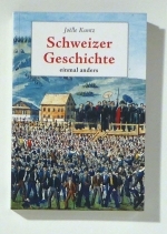 Schweizer Geschichte - einmal anders