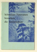 Schweizer Veteranen besuchen die Sowjetunion