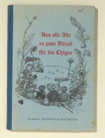 Uss alte Zite es paar V&auml;rsli f&uuml;r die Chlyne