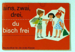 ains, zwai, drei, du bisch frei