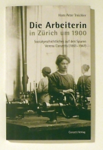 Die Arbeiterin in Z&uuml;rich um 1900