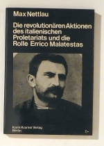 Die revolution&auml;ren Aktionen des italienischen. Proletariats und die Rolle Errico Malatestas
