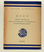 Rede des Herrn Pr&auml;sidenten Lazaro Cardenas anl&auml;sslich des Ersten Nationalcongresses der "Confederacion de trabajadores de Mexico"
